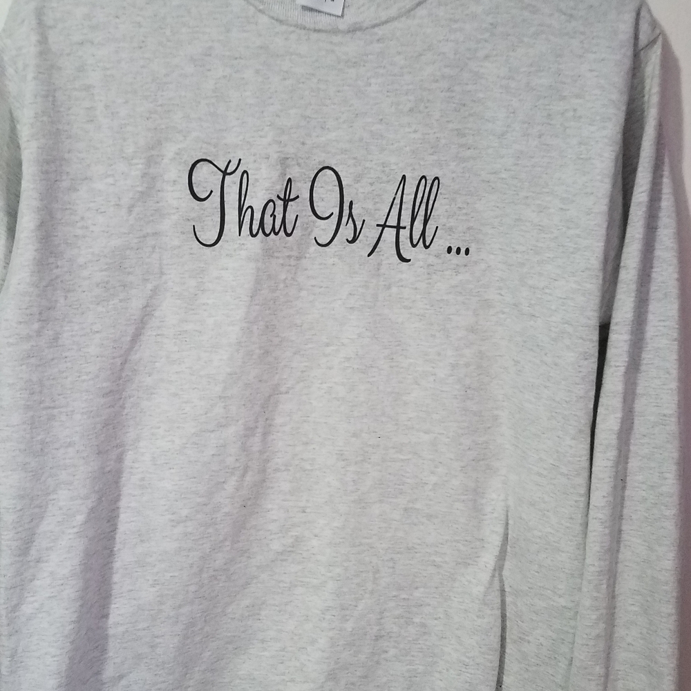 THAT IS ALL TEE